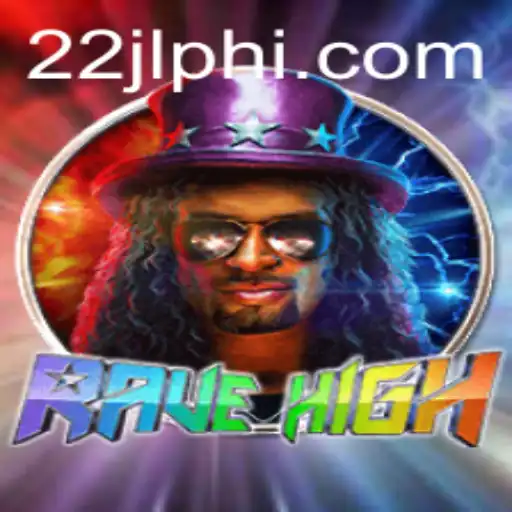 Experience the Thrilling World of RaveHigh at 22JL.COM: A Comprehensive Guide